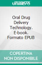 Oral Drug Delivery Technology. E-book. Formato EPUB