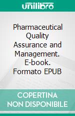 Pharmaceutical Quality Assurance and Management. E-book. Formato EPUB ebook