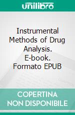 Instrumental Methods of  Drug Analysis. E-book. Formato EPUB ebook