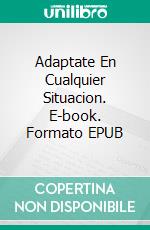 Adaptate En Cualquier Situacion. E-book. Formato EPUB ebook