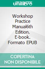 Workshop Practice Manual6th Edition. E-book. Formato EPUB