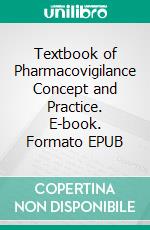 Textbook of Pharmacovigilance Concept and Practice. E-book. Formato EPUB ebook