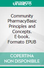 Community PharmacyBasic Principles and Concepts. E-book. Formato EPUB ebook di Kamal Dua