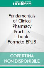 Fundamentals of Clinical Pharmacy Practice. E-book. Formato EPUB ebook