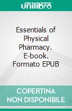 Essentials of Physical Pharmacy. E-book. Formato EPUB ebook di Deeliprao Derle