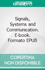 Signals, Systems and Communication. E-book. Formato EPUB
