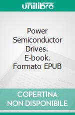 Power Semiconductor Drives. E-book. Formato EPUB ebook