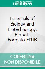 Essentials of Biology and Biotechnology. E-book. Formato EPUB ebook