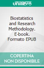 Biostatistics and Research Methodology. E-book. Formato EPUB