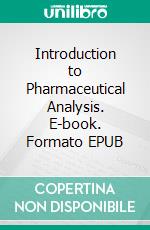 Introduction to Pharmaceutical Analysis. E-book. Formato EPUB ebook