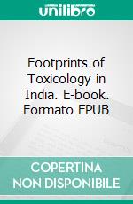 Footprints of Toxicology in India. E-book. Formato EPUB ebook