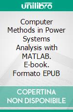 Computer Methods in Power Systems Analysis with MATLAB. E-book. Formato EPUB ebook