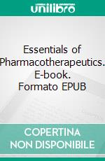 Essentials of Pharmacotherapeutics. E-book. Formato EPUB ebook