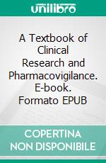 A Textbook of Clinical Research and Pharmacovigilance. E-book. Formato EPUB ebook