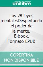 Las 28 leyes mentalesDespertando el poder de la mente. E-book. Formato EPUB ebook
