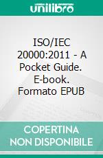 ISO/IEC 20000:2011 - A Pocket Guide. E-book. Formato EPUB ebook