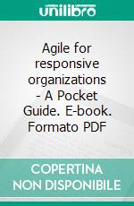 Agile for responsive organizations - A Pocket Guide. E-book. Formato PDF ebook