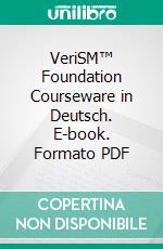 VeriSM™ Foundation Courseware in Deutsch. E-book. Formato PDF ebook