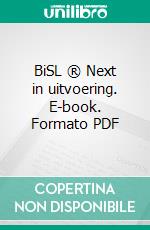 BiSL ® Next in uitvoering. E-book. Formato PDF ebook