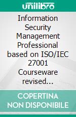Information Security Management Professional based on ISO/IEC 27001 Courseware revised Edition– English. E-book. Formato PDF ebook