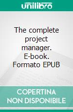The complete project manager. E-book. Formato EPUB ebook