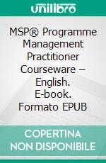 MSP® Programme Management Practitioner Courseware – English. E-book. Formato EPUB ebook