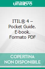 ITIL® 4 – Pocket Guide. E-book. Formato PDF ebook