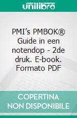 PMI’s PMBOK® Guide in een notendop - 2de druk. E-book. Formato PDF ebook