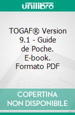 TOGAF® Version 9.1 - Guide de Poche. E-book. Formato PDF ebook
