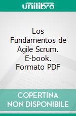 Los Fundamentos de Agile Scrum. E-book. Formato PDF ebook
