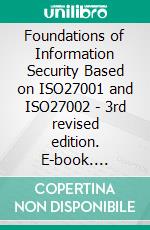 Foundations of Information Security Based on ISO27001 and ISO27002 - 3rd revised edition. E-book. Formato PDF ebook