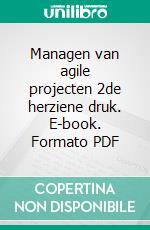 Managen van agile projecten 2de herziene druk. E-book. Formato PDF ebook