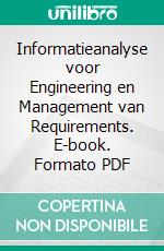 Informatieanalyse voor Engineering en Management van Requirements. E-book. Formato PDF ebook