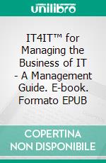 IT4IT™ for Managing the Business of IT - A Management Guide. E-book. Formato EPUB ebook