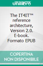 The IT4IT™ reference architecture, Version 2.0. E-book. Formato EPUB ebook