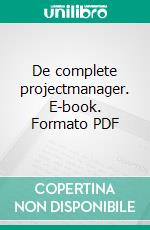 De complete projectmanager. E-book. Formato PDF ebook