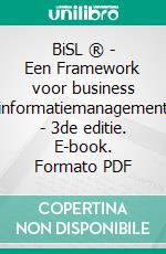 BiSL ® - Een Framework voor business informatiemanagement - 3de editie. E-book. Formato PDF ebook