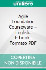 Agile Foundation Courseware – English. E-book. Formato PDF ebook