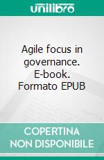 Agile focus in governance. E-book. Formato EPUB ebook