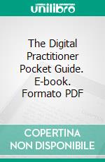 The Digital Practitioner Pocket Guide. E-book. Formato PDF ebook