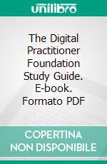The Digital Practitioner Foundation Study Guide. E-book. Formato PDF ebook