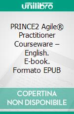 PRINCE2 Agile® Practitioner Courseware – English. E-book. Formato EPUB ebook