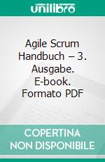 Agile Scrum Handbuch – 3. Ausgabe. E-book. Formato PDF ebook
