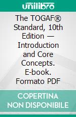 The TOGAF® Standard, 10th Edition — Introduction and Core Concepts. E-book. Formato PDF ebook