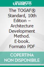 The TOGAF® Standard, 10th Edition – Architecture Development Method. E-book. Formato PDF ebook