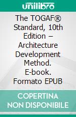 The TOGAF® Standard, 10th Edition – Architecture Development Method. E-book. Formato EPUB ebook