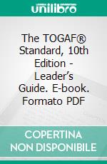 The TOGAF® Standard, 10th Edition - Leader’s Guide. E-book. Formato PDF ebook