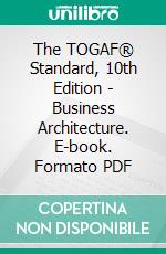 The TOGAF® Standard, 10th Edition - Business Architecture. E-book. Formato PDF ebook