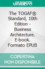 The TOGAF® Standard, 10th Edition - Business Architecture. E-book. Formato EPUB ebook