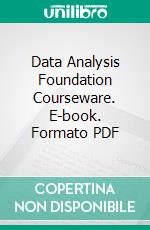 Data Analysis Foundation Courseware. E-book. Formato PDF ebook